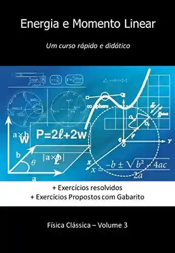 Livro Baixar: Energia e Momento Linear: Um curso rápido e didático (Física Clássica)