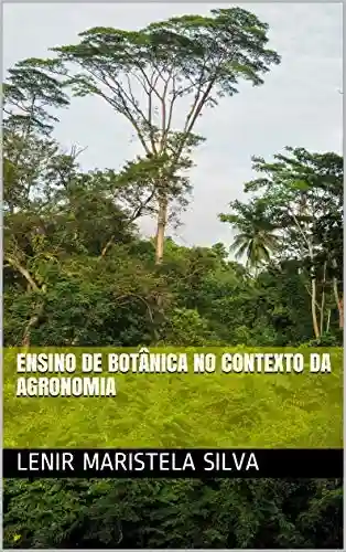 Livro Baixar: Ensino de Botânica no contexto da Agronomia
