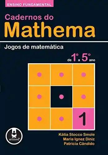 Livro Baixar: Ensino Fundamental: Jogos de Matemática de 1º a 5º ano (Cadernos do Mathema)