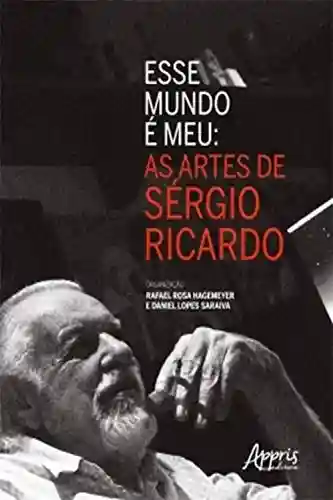 Livro Baixar: Esse Mundo é Meu: As Artes de Sérgio Ricardo