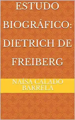 Livro Baixar: Estudo Biográfico: Dietrich de Freiberg