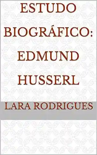 Livro Baixar: Estudo Biográfico: Edmund Husserl