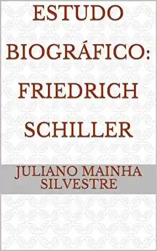 Livro Baixar: Estudo Biográfico: Friedrich Schiller