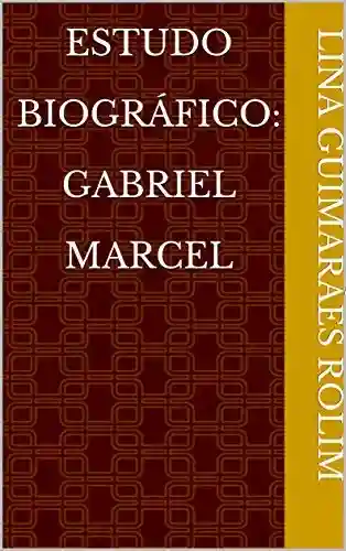 Livro Baixar: Estudo Biográfico: Gabriel Marcel