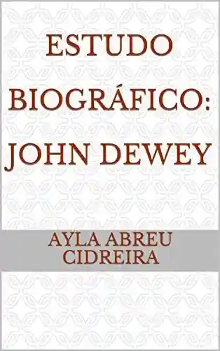 Livro Baixar: Estudo Biográfico: John Dewey