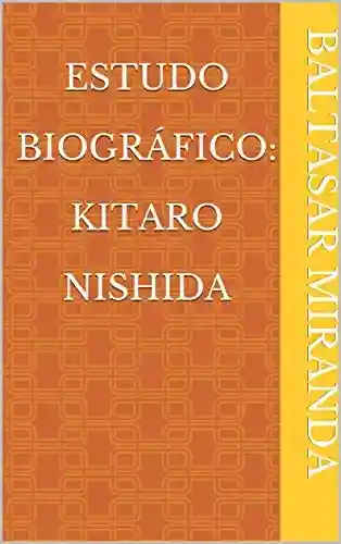 Livro Baixar: Estudo Biográfico: Kitaro Nishida