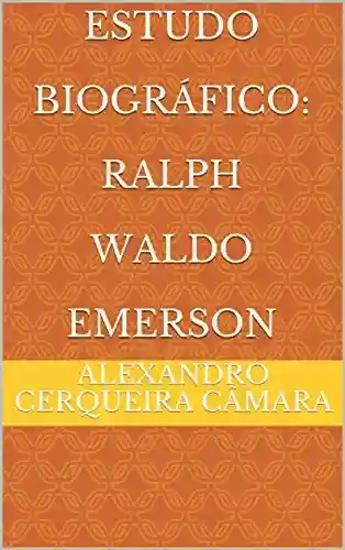 Livro Baixar: Estudo Biográfico: Ralph Waldo Emerson