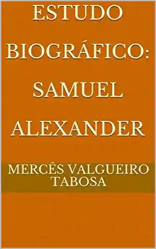 Livro Baixar: Estudo Biográfico: Samuel Alexander