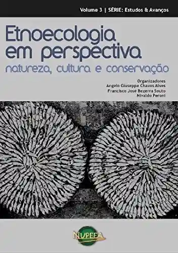 Livro Baixar: Etnoecologia em perspectiva:: natureza, cultura e conservação