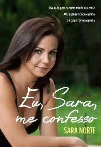 Eu, Sara, Me Confesso - Sara Norte