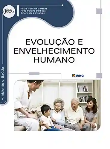 EVOLUÇÃO E ENVELHECIMENTO HUMANO - Emanoela Gonçalves