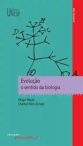 Evolução: o sentido da biologia (Paradidáticos) - Charbel Niño El-Hani