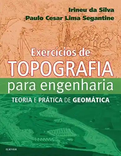 Livro Baixar: Exercícios de Topografia para Engeharia: Teoria e Prática de Geomática
