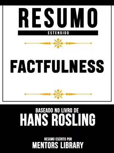 Livro Baixar: Factfulness – Baseado No Livro De Hans Rosling