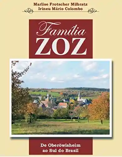 Livro Baixar: Família Zoz: De Oberöwisheim ao Sul do Brasil
