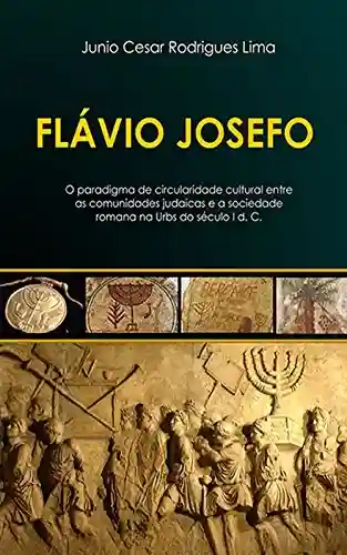 Livro Baixar: Flávio Josefo: O paradigma de circularidade cultural entre as comunidades judaicas e a sociedade romana na Urbs do século I d.C.