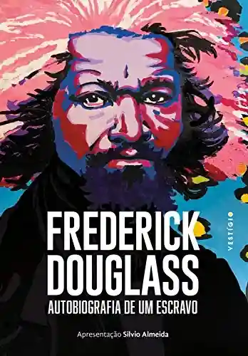 Livro Baixar: Frederick Douglass: Autobiografia de um escravo