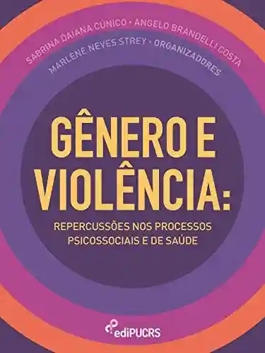 Livro Baixar: Gênero e violência: Repercussões nos processos psicossociais e de saúde
