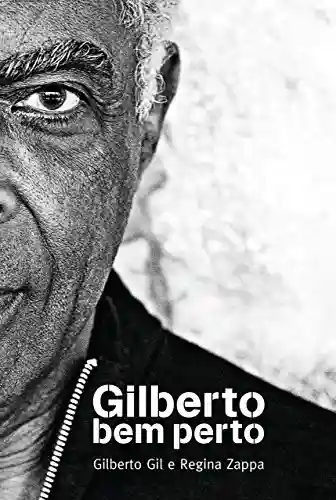 Gilberto bem perto - Gilberto Gil