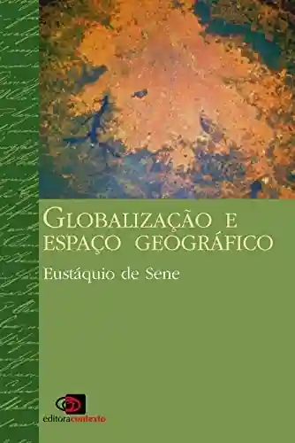 Livro Baixar: Globalização e espaço geográfico