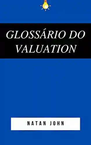 Livro Baixar: Glossário do Valuation