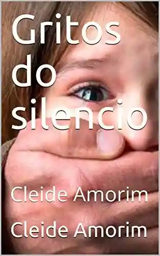 Gritos do silencio: Cleide Amorim - Cleide Amorim