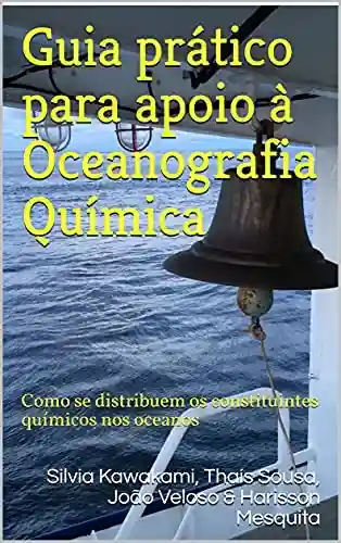 Livro Baixar: Guia prático para apoio à Oceanografia Química: Como se distribuem os constituintes químicos nos oceanos