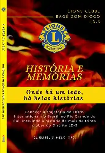 Livro Baixar: História e Memórias: LIONS CLUBES no Rio Grande do Sul