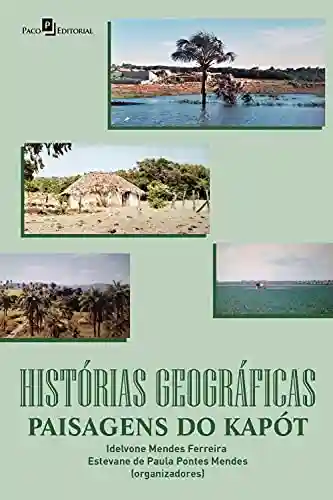 Livro Baixar: Histórias Geográficas: Paisagens do Kapót