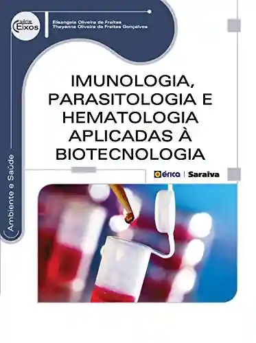 Livro Baixar: Imunologia, Parasitologia e Hematologia Aplicadas à Biotecnologia