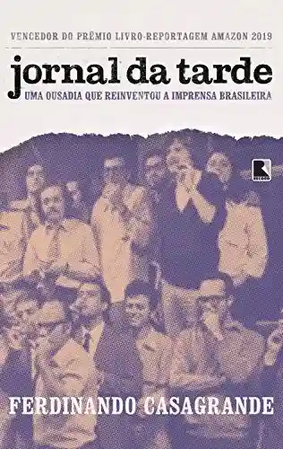 Livro Baixar: Jornal da Tarde: Uma Ousadia que Reinventou a Imprensa Brasileira