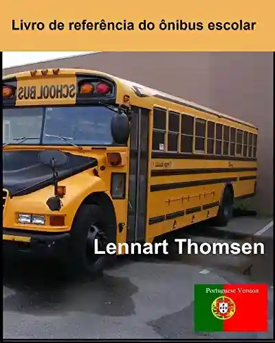 Livro Baixar: Livro de referência para motoristas de ônibus escolar – Portuguese Version