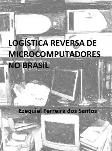 Livro Baixar: Logística Reversa de Microcomputadores no Brasil