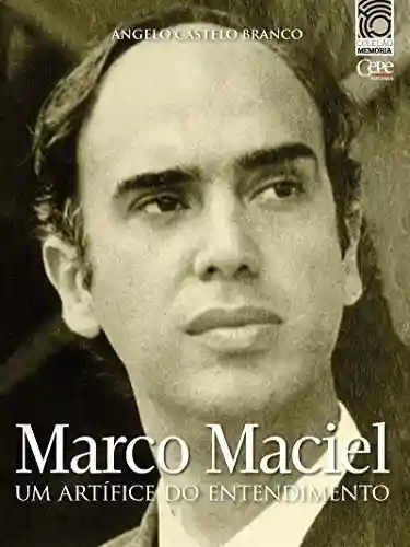 Livro Baixar: Marco Maciel: um artífice do entendimento: Coleção Memória