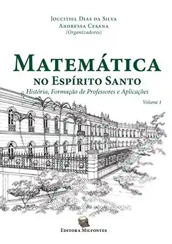 Livro Baixar: Matemática no Espírito Santo: história, formação de professores e aplicações. Volume 2