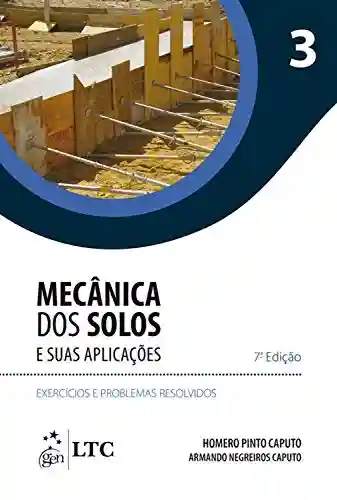 Livro Baixar: Mecânica dos Solos e suas Aplicações: Exercícios e Problemas Resolvidos – Vol. 3