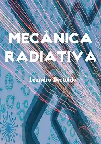 Mecânica Radiativa - Leandro Bertoldo