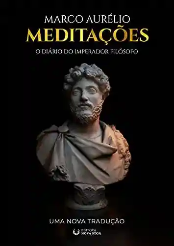 Livro Baixar: Meditações do Imperador Marco Aurélio: Uma Nova Tradução