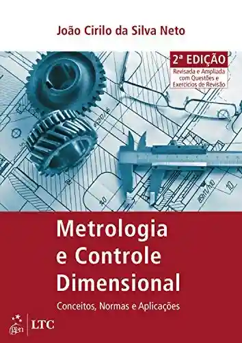 Livro Baixar: Metrologia e Controle Dimensional: Conceitos, Normas e Aplicações