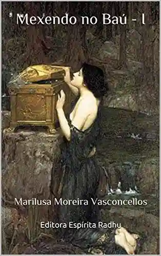 Livro Baixar: Mexendo no baú-I:Marilusa Moreira Vasconcellos (biografia Livro 1)