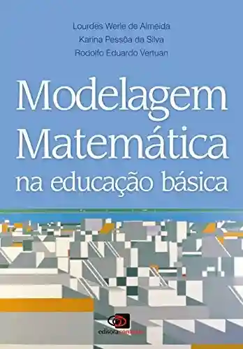 Modelagem matemática na educação básica - Lourdes Werle de Almeida