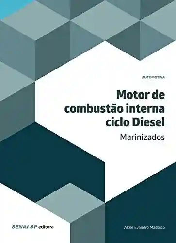 Motor de combustão interna – Ciclo Diesel Marinizados (Automotiva) - Alder Evandro Massuco
