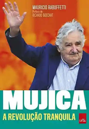 Livro Baixar: Mujica A revolução tranquila