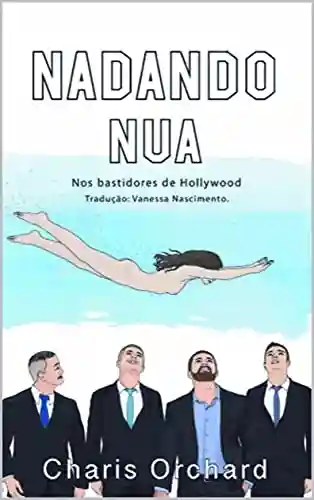 Livro Baixar: Nadando Nua: Nos bastidores de Hollywood