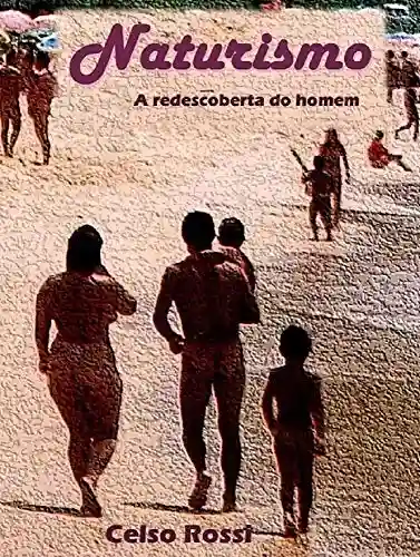 Livro Baixar: Naturismo: a redescoberta do homem: A conquista do nudismo no Brasil