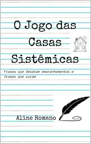 Livro Baixar: O Jogo das Casas Sistêmicas: Frases que desatam emaranhamentos e frases que curam