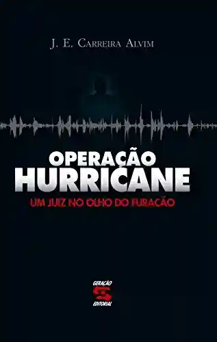 Livro Baixar: Operação Hurricane: Um juiz no olho do furacão