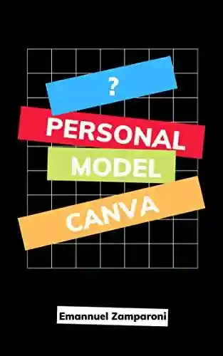 Livro Baixar: Personal Model Canva: A ferramenta que leva clareza para seus objetivos pessoais e profissionais