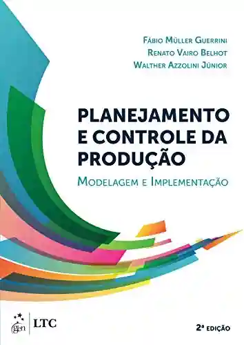Livro Baixar: Planejamento e Controle da Produção: Modelagem e Implementação