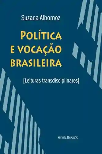 Livro Baixar: Política e vocação brasileira; Leituras transdisciplinares